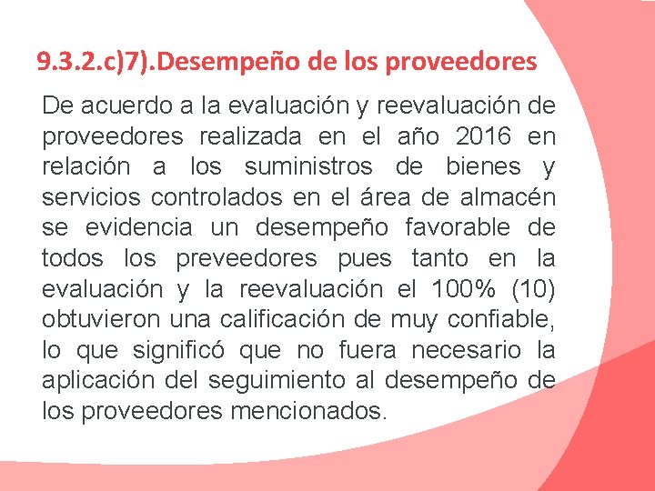 9. 3. 2. c)7). Desempeño de los proveedores De acuerdo a la evaluación y