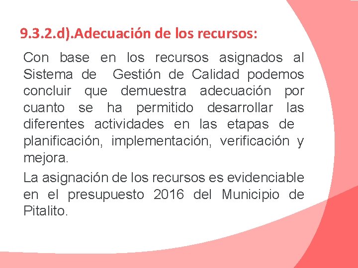 9. 3. 2. d). Adecuación de los recursos: Con base en los recursos asignados