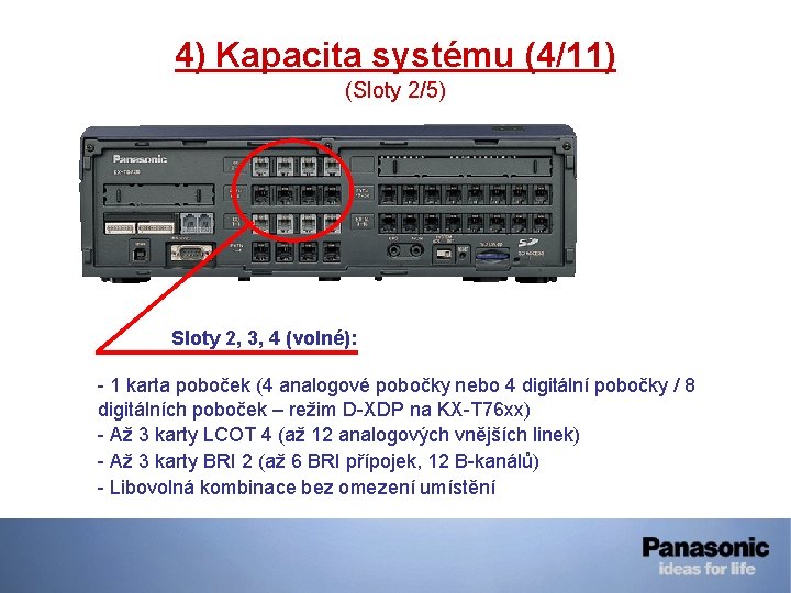 4) Kapacita systému (4/11) (Sloty 2/5) Sloty 2, 3, 4 (volné): - 1 karta