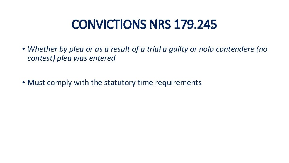 CONVICTIONS NRS 179. 245 • Whether by plea or as a result of a