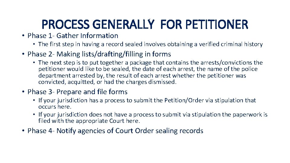PROCESS GENERALLY FOR PETITIONER • Phase 1 - Gather Information • The first step