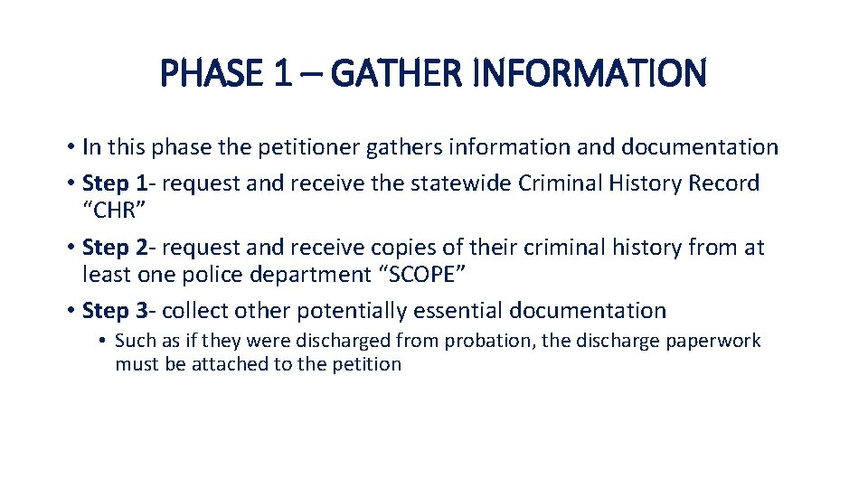 PHASE 1 – GATHER INFORMATION • In this phase the petitioner gathers information and