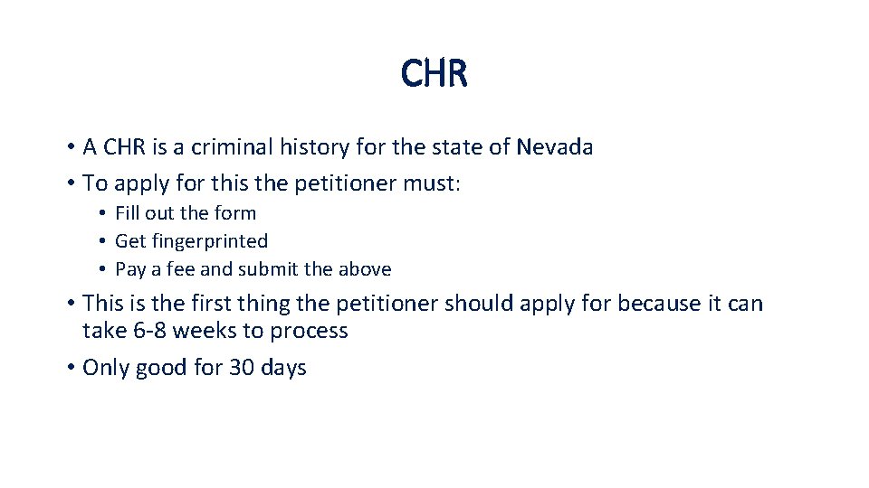 CHR • A CHR is a criminal history for the state of Nevada •