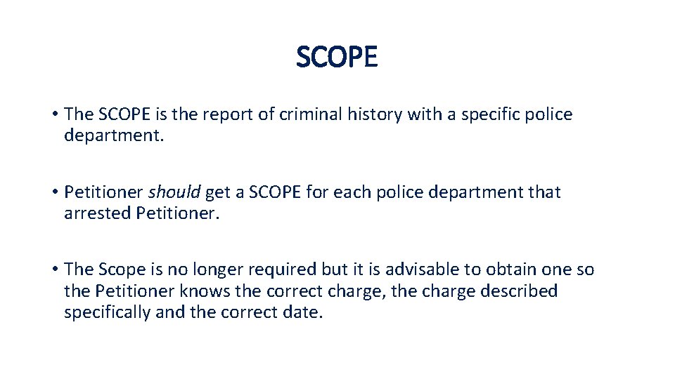 SCOPE • The SCOPE is the report of criminal history with a specific police