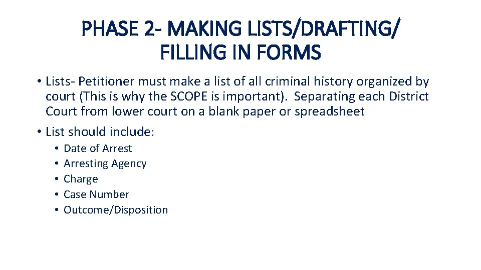 PHASE 2 - MAKING LISTS/DRAFTING/ FILLING IN FORMS • Lists- Petitioner must make a