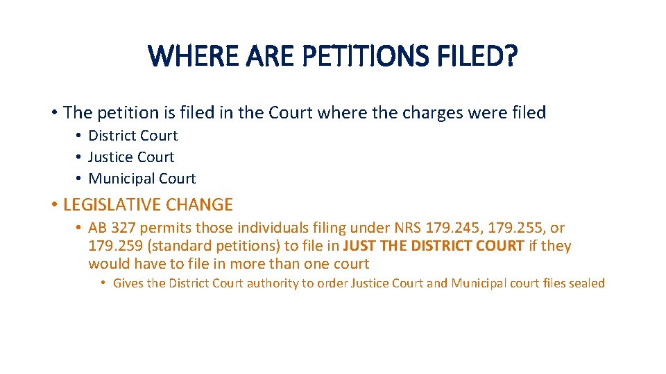 WHERE ARE PETITIONS FILED? • The petition is filed in the Court where the