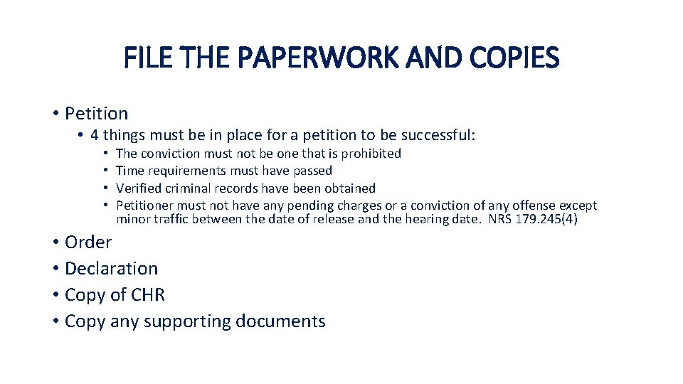 FILE THE PAPERWORK AND COPIES • Petition • 4 things must be in place
