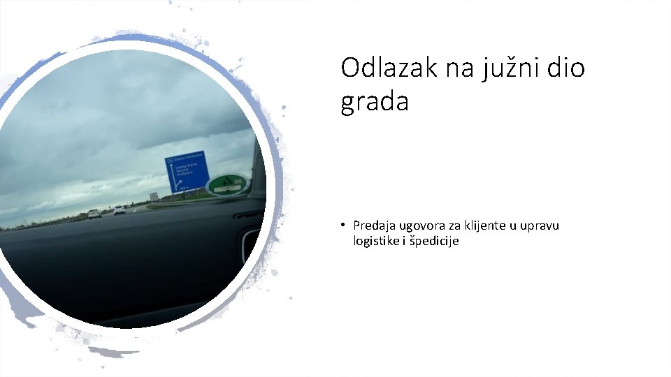 Odlazak na južni dio grada • Predaja ugovora za klijente u upravu logistike i