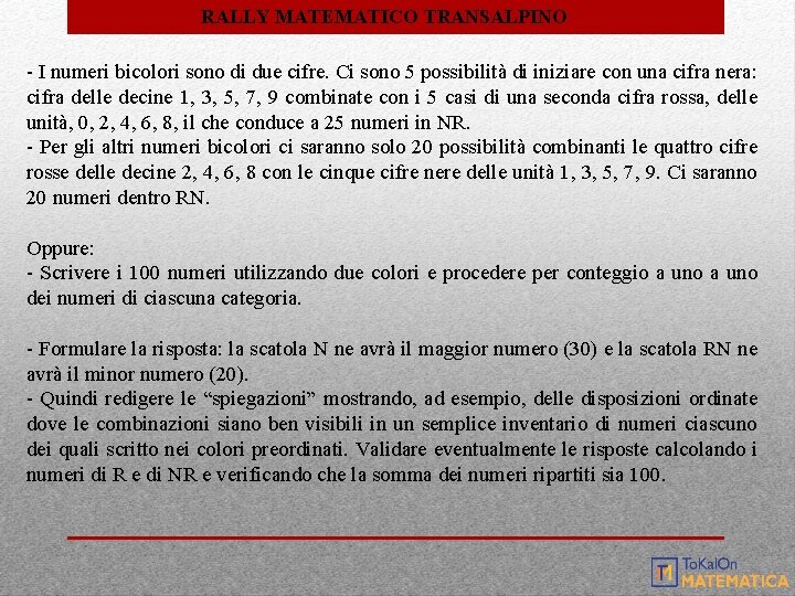RALLY MATEMATICO TRANSALPINO - I numeri bicolori sono di due cifre. Ci sono 5 RALLY MATEMATICO TRANSALPINO - I numeri bicolori sono di due cifre. Ci sono 5