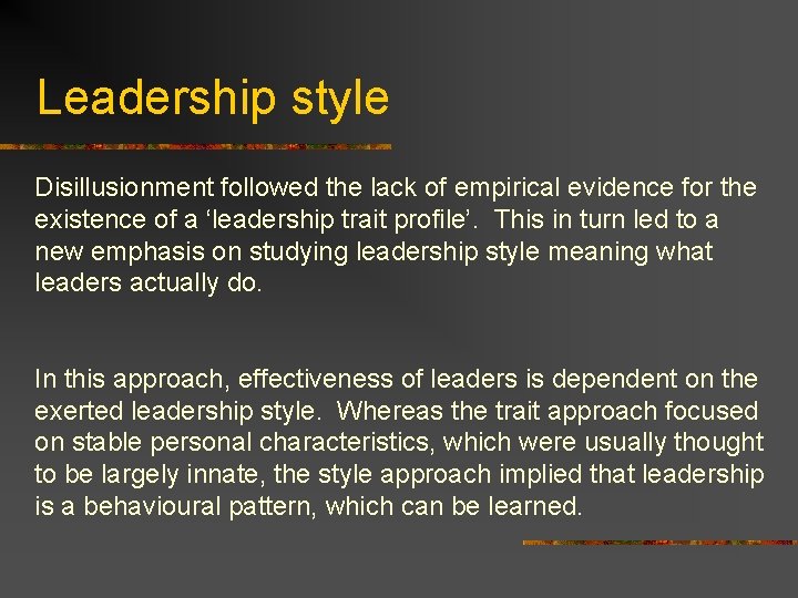 Leadership style Disillusionment followed the lack of empirical evidence for the existence of a