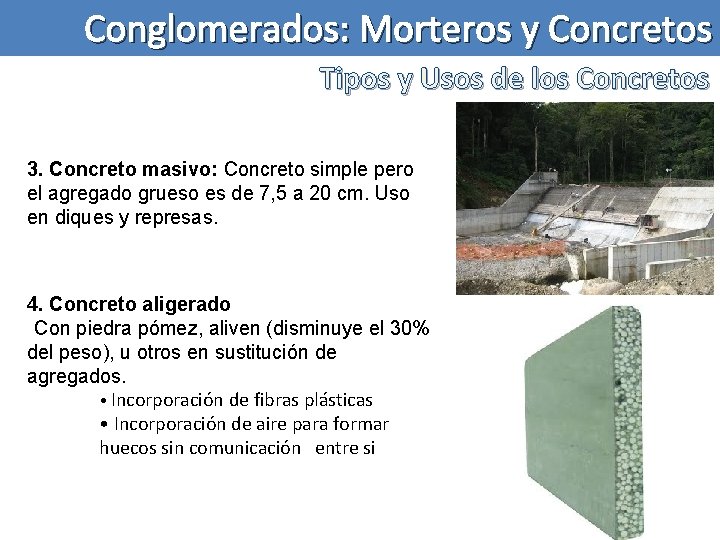 Conglomerados: Morteros y Concretos Tipos y Usos de los Concretos 3. Concreto masivo: Concreto