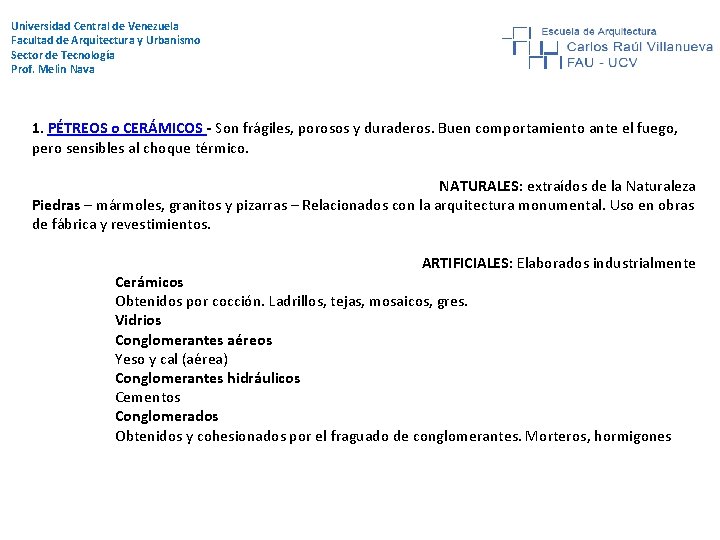 Universidad Central de Venezuela Facultad de Arquitectura y Urbanismo Sector de Tecnología Prof. Melin