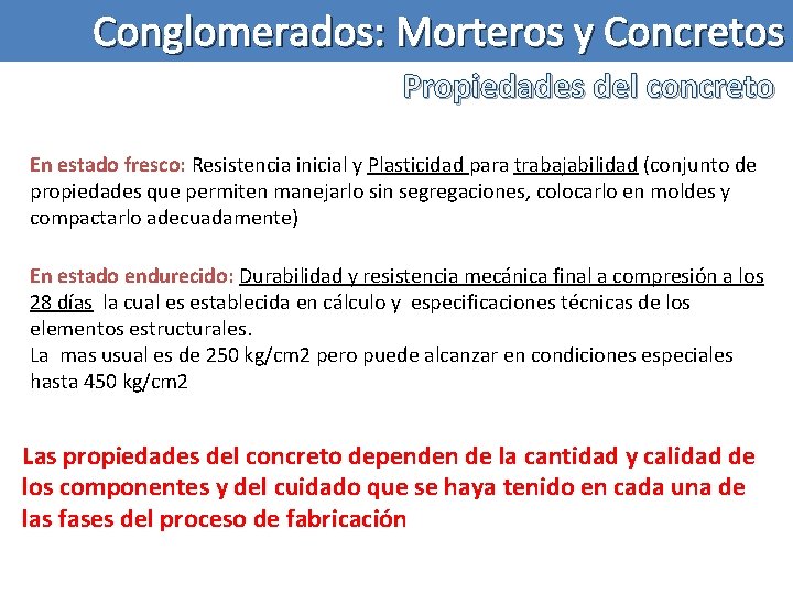 Conglomerados: Morteros y Concretos Propiedades del concreto En estado fresco: Resistencia inicial y Plasticidad