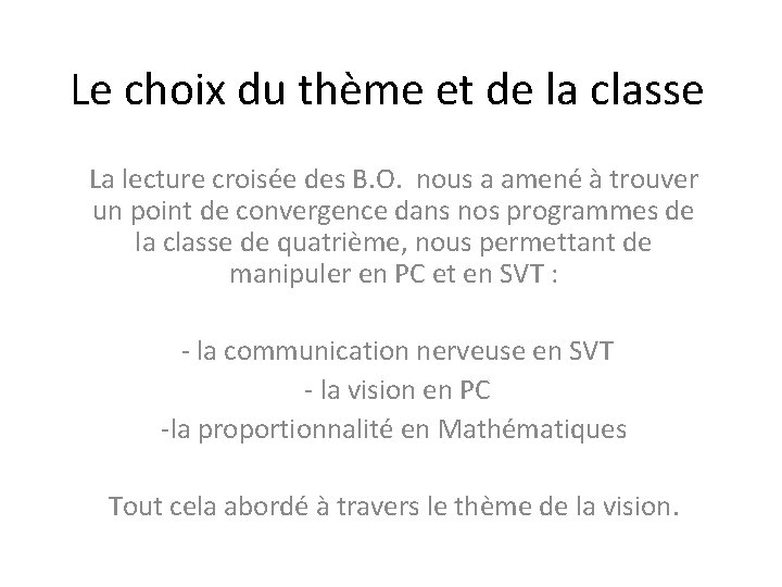 Le choix du thème et de la classe La lecture croisée des B. O.