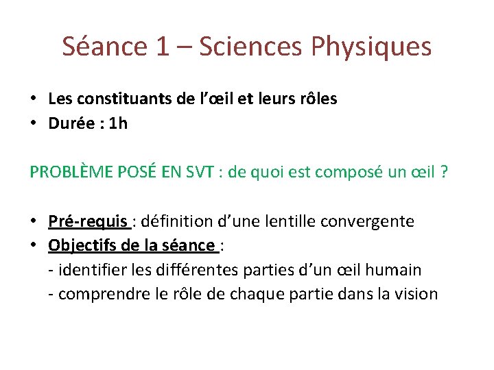 Séance 1 – Sciences Physiques • Les constituants de l’œil et leurs rôles •