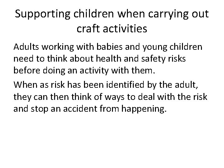 Supporting children when carrying out craft activities Adults working with babies and young children Supporting children when carrying out craft activities Adults working with babies and young children