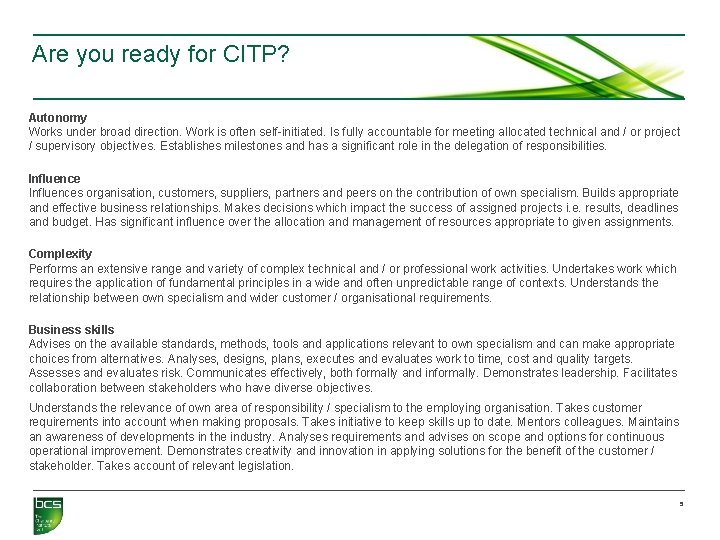 Are you ready for CITP? Autonomy Works under broad direction. Work is often self-initiated.