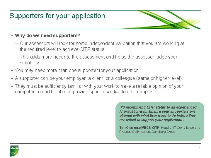 Supporters for your application • Why do we need supporters? – Our assessors will