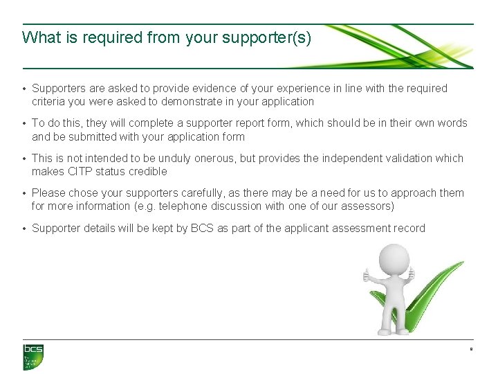 What is required from your supporter(s) • Supporters are asked to provide evidence of