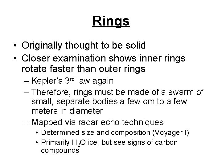 Rings • Originally thought to be solid • Closer examination shows inner rings rotate