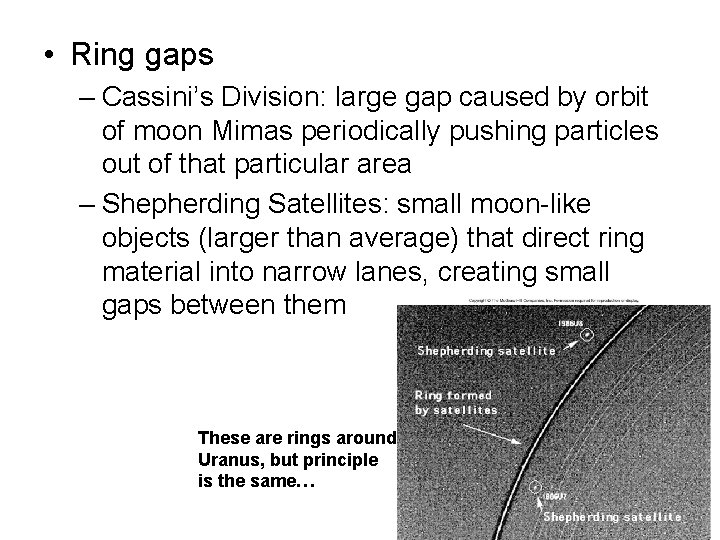  • Ring gaps – Cassini’s Division: large gap caused by orbit of moon