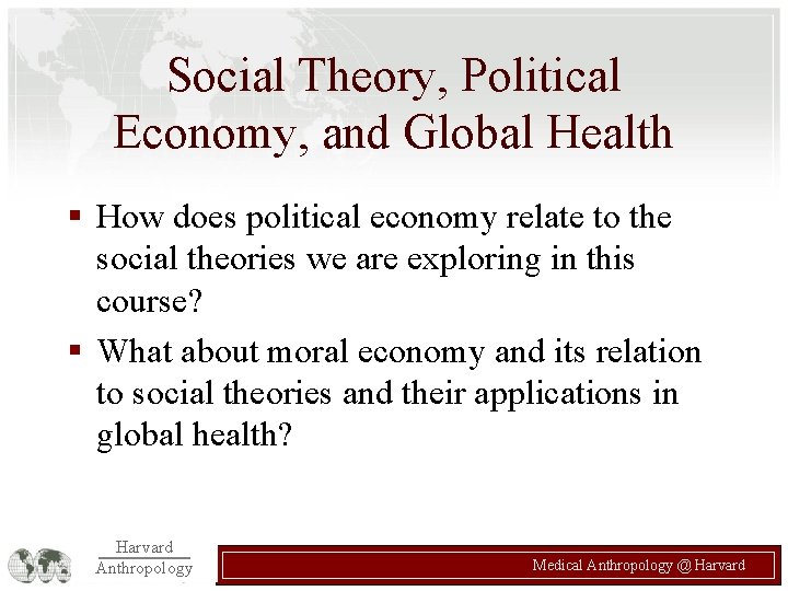 Social Theory, Political Economy, and Global Health § How does political economy relate to Social Theory, Political Economy, and Global Health § How does political economy relate to