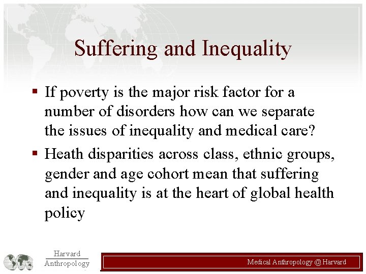 Suffering and Inequality § If poverty is the major risk factor for a number Suffering and Inequality § If poverty is the major risk factor for a number