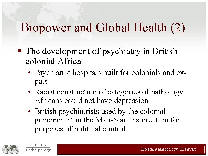 Biopower and Global Health (2) § The development of psychiatry in British colonial Africa Biopower and Global Health (2) § The development of psychiatry in British colonial Africa