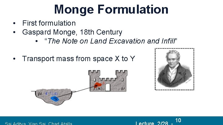 Monge Formulation • First formulation • Gaspard Monge, 18 th Century • “The Note