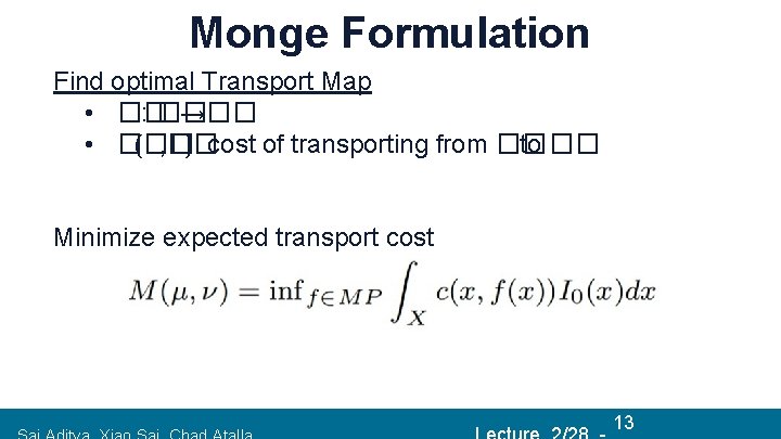 Monge Formulation Find optimal Transport Map • �� : �� →�� • �� (��