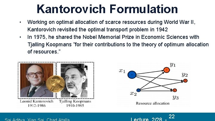 Kantorovich Formulation • • Working on optimal allocation of scarce resources during World War