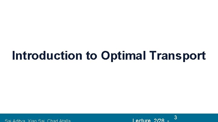 Introduction to Optimal Transport 31/9/2018 
