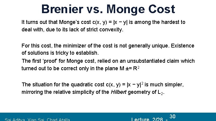 Brenier vs. Monge Cost It turns out that Monge’s cost c(x, y) = |x