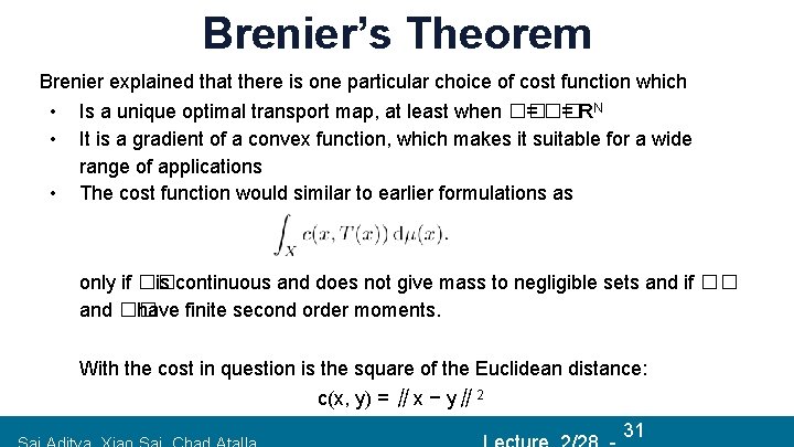 Brenier’s Theorem Brenier explained that there is one particular choice of cost function which