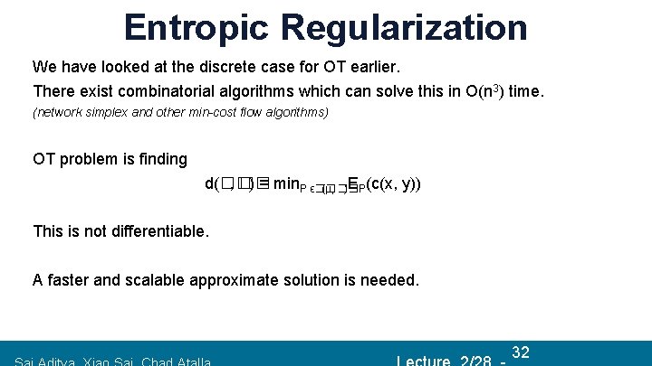 Entropic Regularization We have looked at the discrete case for OT earlier. There exist