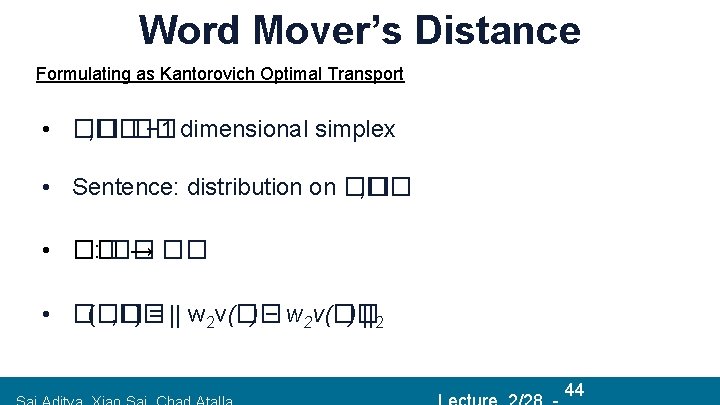 Word Mover’s Distance Formulating as Kantorovich Optimal Transport • �� , �� �� −