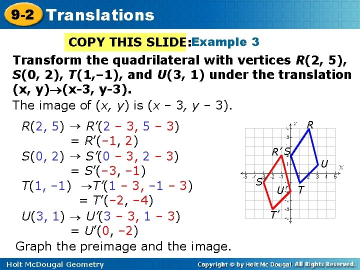 9 -2 Translations Out! Example 3 COPYCheck THIS It SLIDE: Transform the quadrilateral with