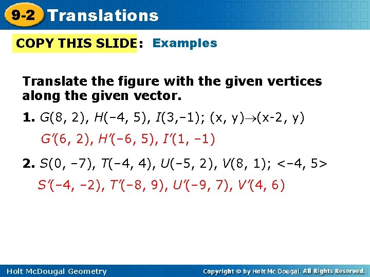 9 -2 Translations COPY THIS SLIDE: Examples Translate the figure with the given vertices