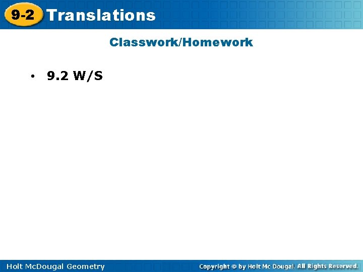 9 -2 Translations Classwork/Homework • 9. 2 W/S Holt Mc. Dougal Geometry 