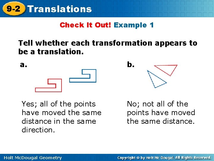 9 -2 Translations Check It Out! Example 1 Tell whether each transformation appears to