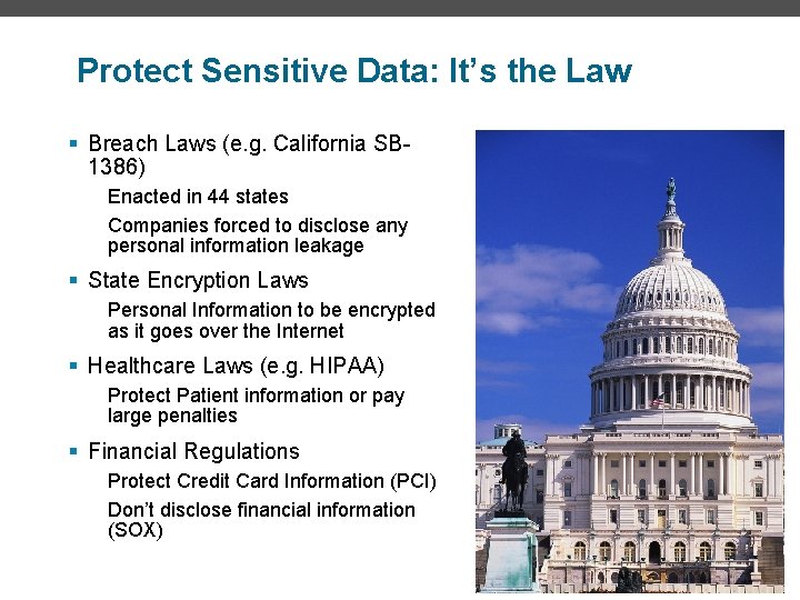 Protect Sensitive Data: It’s the Law § Breach Laws (e. g. California SB 1386)