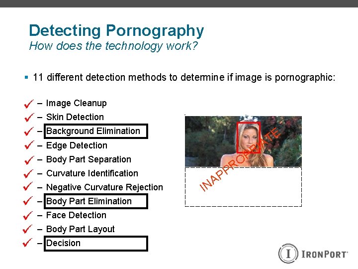 Detecting Pornography How does the technology work? § 11 different detection methods to determine