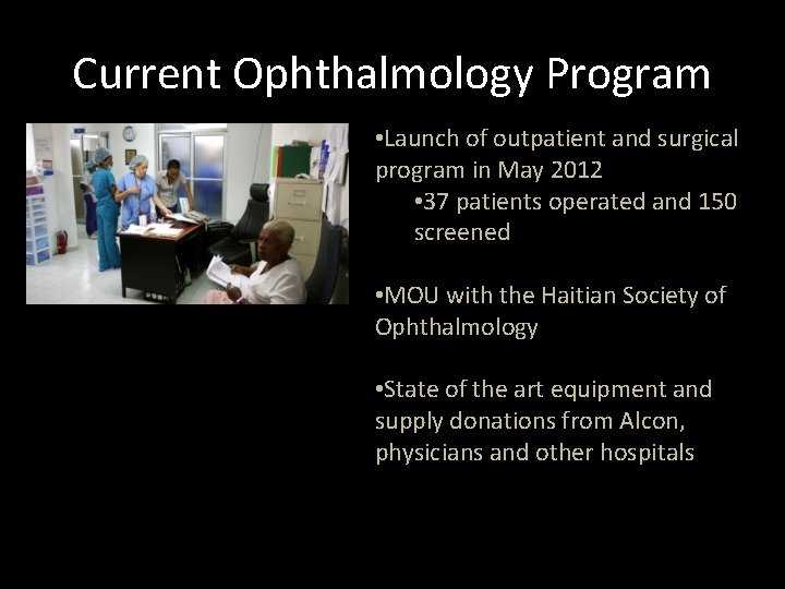 Current Ophthalmology Program • Launch of outpatient and surgical program in May 2012 •