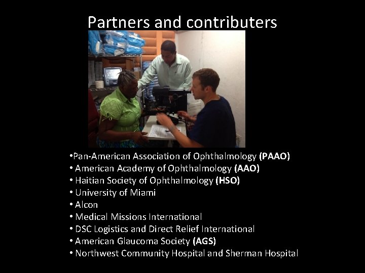 Partners and contributers • Pan-American Association of Ophthalmology (PAAO) • American Academy of Ophthalmology