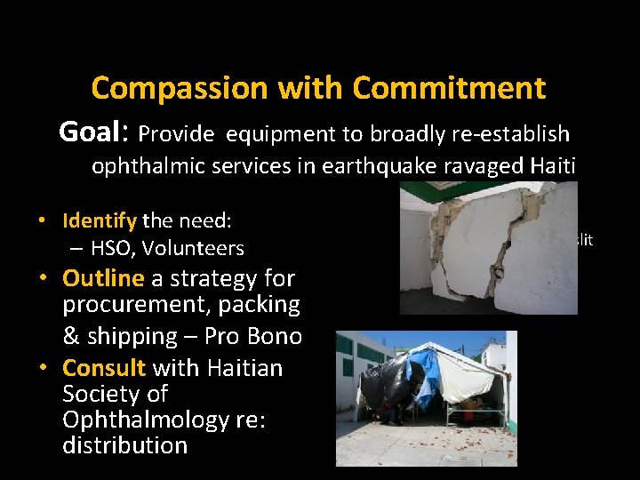  Compassion with Commitment Goal: Provide equipment to broadly re-establish ophthalmic services in earthquake