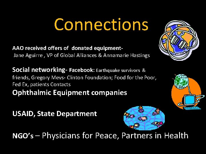 Connections AAO received offers of donated equipment Jane Aguirre , VP of Global Alliances
