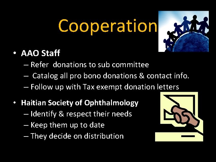 Cooperation • AAO Staff – Refer donations to sub committee – Catalog all pro