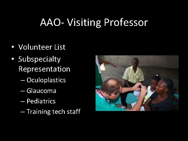 AAO- Visiting Professor • Volunteer List • Subspecialty Representation – Oculoplastics – Glaucoma –