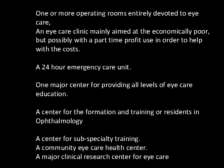 One or more operating rooms entirely devoted to eye care, An eye care clinic