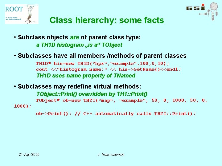 Class hierarchy: some facts • Subclass objects are of parent class type: a TH